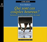 Qui sont ces couples heureux ? - Yvon Dallaire