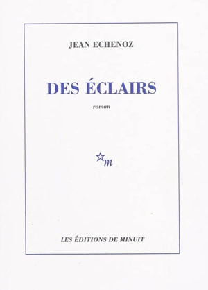 Des éclairs - Jean Echenoz