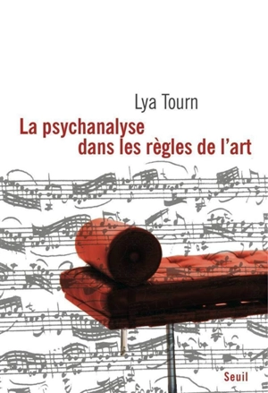 La psychanalyse dans les règles de l'art - Lya Tourn