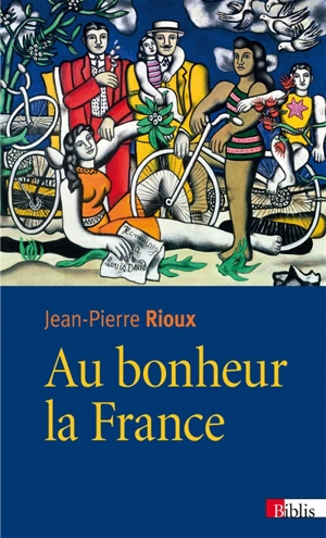 Au bonheur la France - Jean-Pierre Rioux