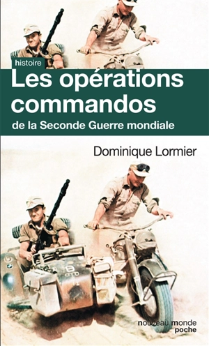 Les opérations commandos de la Seconde Guerre mondiale - Dominique Lormier