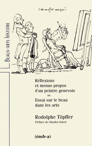 Réflexions et menus propos d'un peintre genevois ou Essai sur le beau dans les arts. De la plaque Daguerre - Rodolphe Töpffer