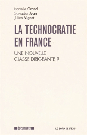 La technocratie en France : une nouvelle classe dirigeante ?