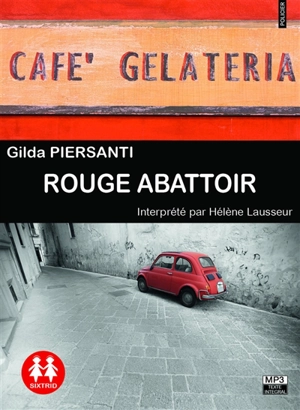 Rouge abattoir : un hiver meurtrier - Gilda Piersanti
