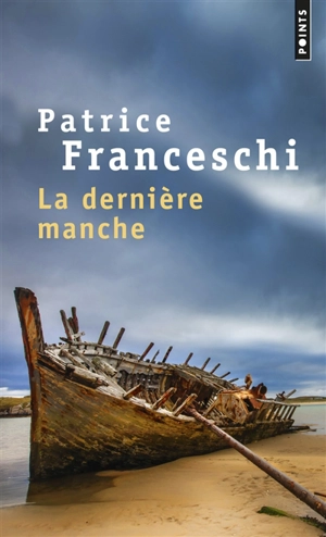 La dernière manche - Patrice Franceschi
