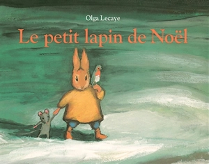 Le petit lapin de Noël - Olga Lecaye