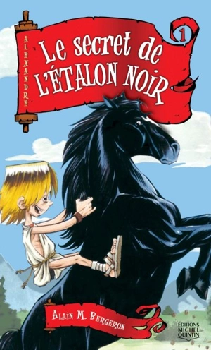 Le secret de l'étalon noir 1 - Alain M. Bergeron