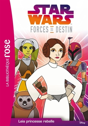 Star Wars : forces du destin. Vol. 3. Leia princesse rebelle - Emma Carlson Berne