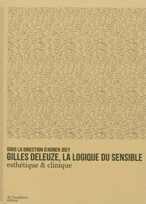 Gilles Deleuze, la logique du sensible : esthétique & clinique