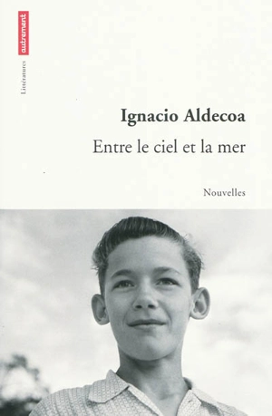 Entre le ciel et la mer - Ignacio Aldecoa