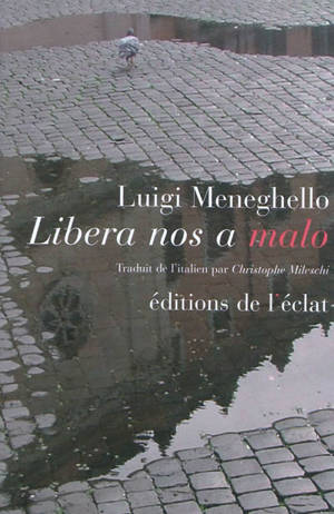 Libera nos a malo - Luigi Meneghello