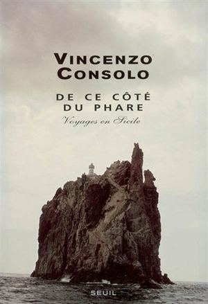 De ce côté du phare : voyages en Sicile - Vincenzo Consolo