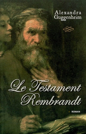 Le testament Rembrandt - Alexandra Guggenheim