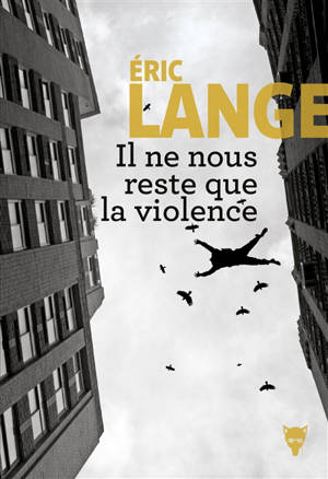Il ne nous reste que la violence - Eric Lange