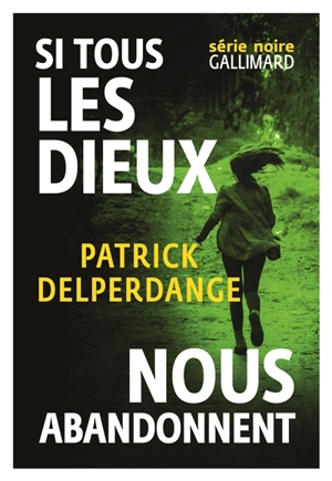 Si tous les dieux nous abandonnent - Patrick Delperdange