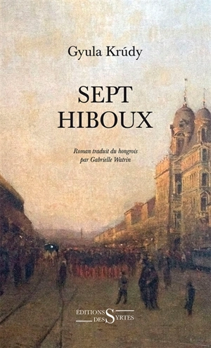Sept hiboux - Gyula Krudy