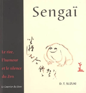 Sengaï, le rire, l'humour et le silence du zen - Daisetsu Suzuki