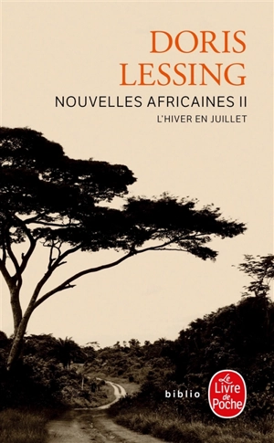 Nouvelles africaines. Vol. 2. L'hiver en juillet - Doris Lessing