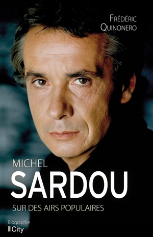 Michel Sardou : sur des airs populaires - Frédéric Quinonero