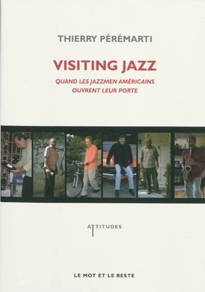 Visiting jazz : quand les jazzmen américains ouvrent leur porte - Thierry Pérémarti