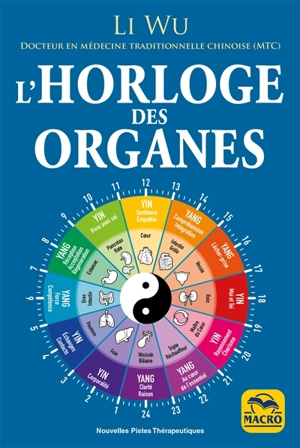 L'horloge des organes : vivez en harmonie avec les rythmes naturels de votre corps - Wu Li