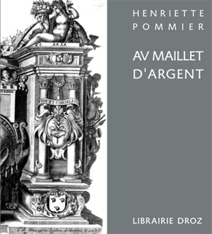 Au Maillet d'argent : Jacques Fornazeris, graveur et éditeur d'estampes, Turin-Lyon (vers 1585-1619?) - Henriette Pommier