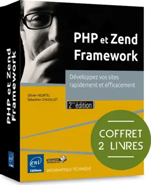 PHP et Zend Framework : développez vos sites rapidement et efficacement : coffret 2 livres - Olivier Heurtel