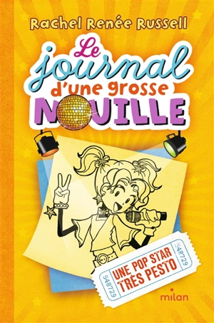 Le journal d'une grosse nouille. Vol. 3. Une pop star très pesto - Rachel Renée Russell