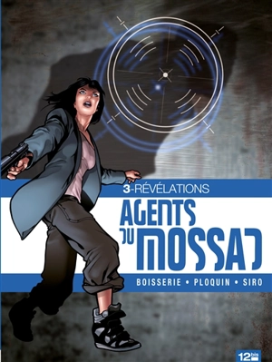 Agents du Mossad. Vol. 3. Révélations - Pierre Boisserie