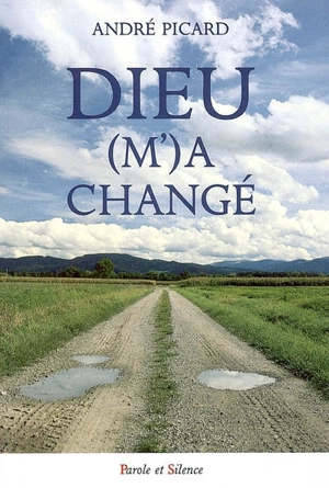 Dieu (m') a changé - André Picard