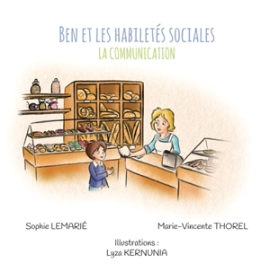 Ben et les habiletés sociales. Vol. 3. La communication - Sophie Lemarié