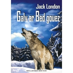 Galv ar bed gouez - Jack London