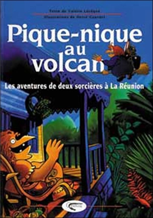 Pique-nique au volcan : les aventures de deux sorcières à La Réunion - Valérie Lévêque