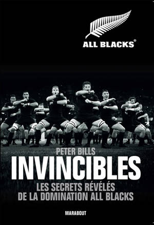 Invincibles : les secrets révélés de la domination All Blacks - Peter Bills