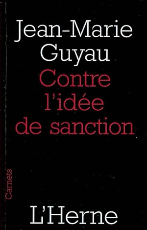 Contre l'idée de sanction - Jean-Marie Guyau