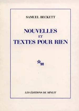 Nouvelles et textes pour rien - Samuel Beckett