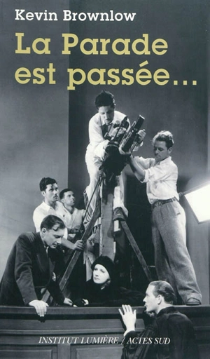 La parade est passée... - Kevin Brownlow