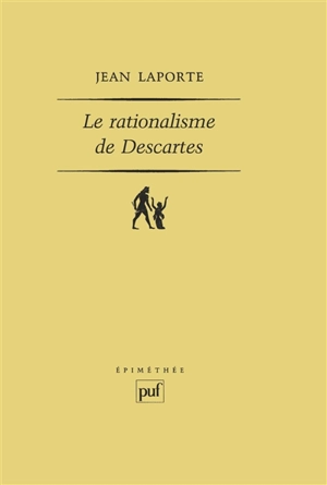 Le Rationalisme de Descartes - Jean Laporte