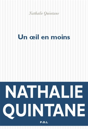 Un oeil en moins - Nathalie Quintane