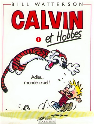 Calvin et Hobbes. Vol. 1. Adieu, monde cruel ! - Bill Watterson
