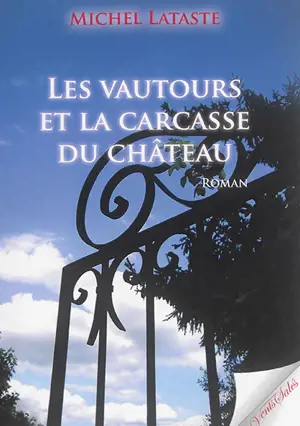 Les vautours et la carcasse du château - Michel Lataste