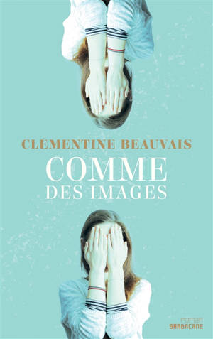 Comme des images - Clémentine Beauvais