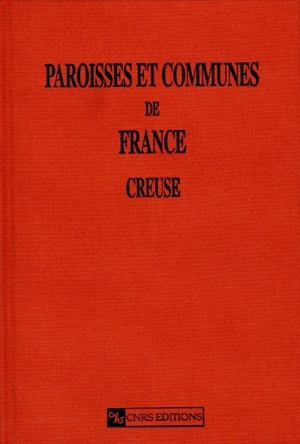 Paroisses et communes de France : dictionnaire d'histoire administrative et démographique. Vol. 23. Creuse - Christian Poitou