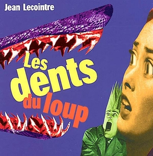 Les dents du loup - Jean Lecointre