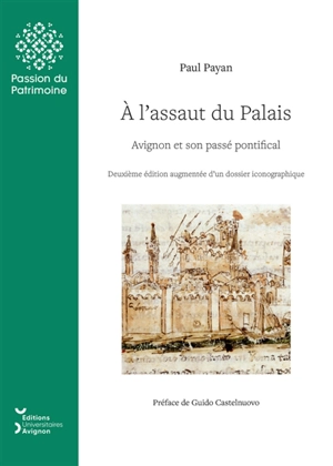 A l'assaut du palais : Avignon et son passé pontifical - Paul Payan