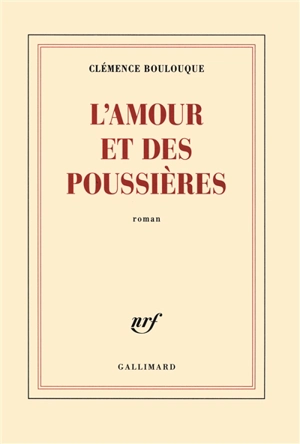 L'amour et des poussières - Clémence Boulouque