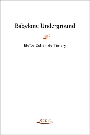 Babylone underground - Eloïse Cohen de Timary