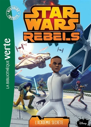 Star Wars rebels. Vol. 9. L'académie secrète - Walt Disney company