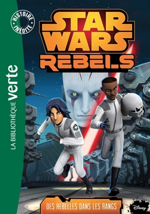 Star Wars rebels. Vol. 6. Des rebelles dans les rangs - Walt Disney company