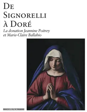 De Signorelli à Doré : la donation Jeannine Poitrey et Marie-Claire Ballabio